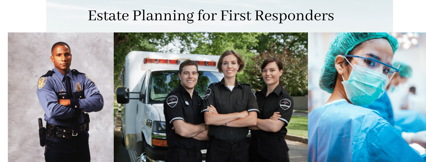 Estate Planning for First Responders - The Ultimate Guide